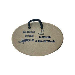 Mountain Meadows Pottery  Sign Plaque An Ounce Of Golf Is Worth A Ton Of Work